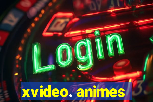 xvideo. animes